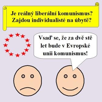 Smajlíci „Vsaď se, že za dvě stě let bude v Evropské unii komunismus!“